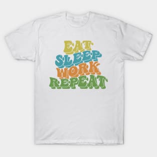 Eat sleep work repeat retro wave typography design T-Shirt